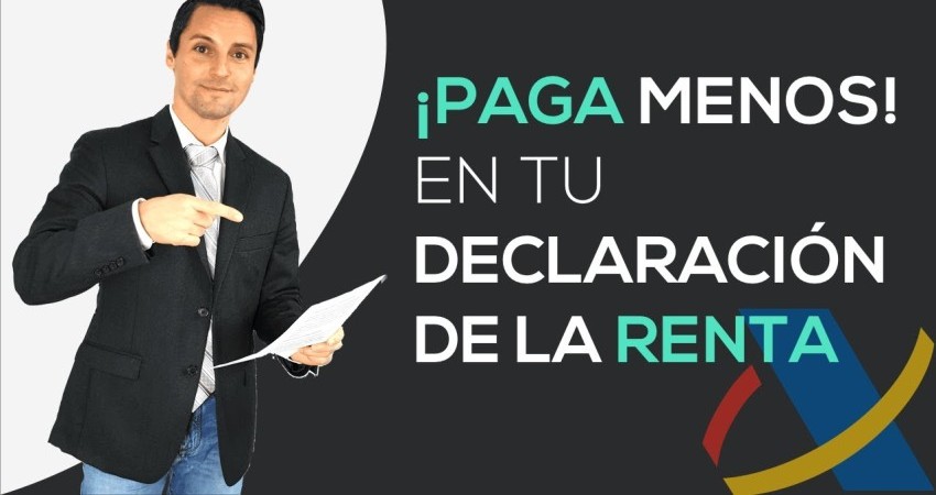 Cómo pagar menos en mi declaración de la renta